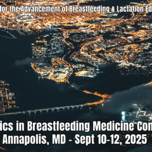 Hot Topics in Breastfeeding and Lactation Medicine - Sept 2025